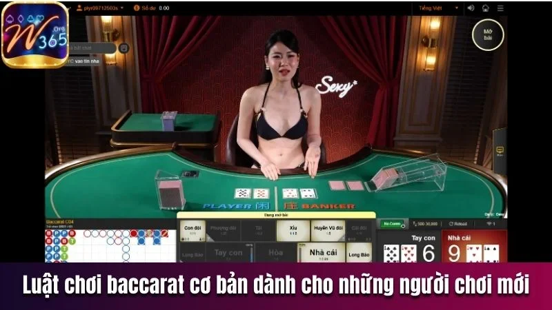 Baccarat W365 - Bộ Môn Casino Đẳng Cấp Cho Người Sành Điệu 3 Luật chơi Baccarat cơ bản dành cho những người chơi mới