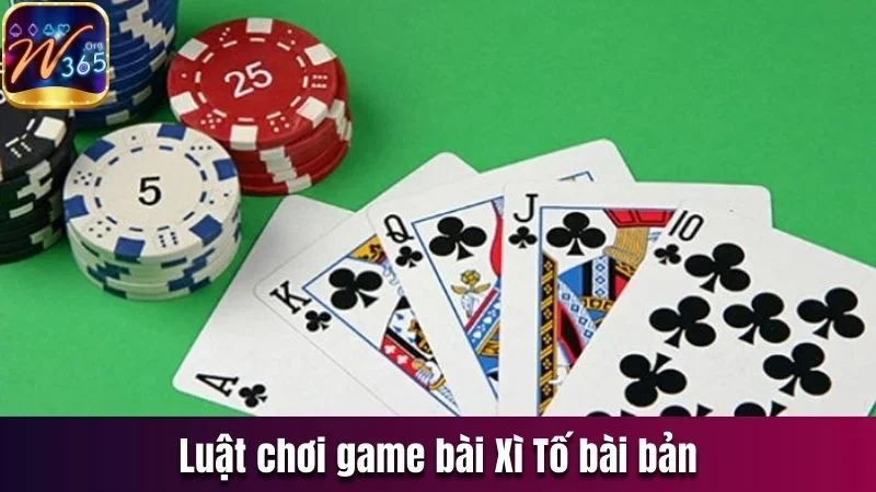 Xì Tố Và Kinh Nghiệm Kiếm Tiền Thưởng Khủng Từ Các Bàn Cược 2 Luật chơi game bài Xì Tố bài bản