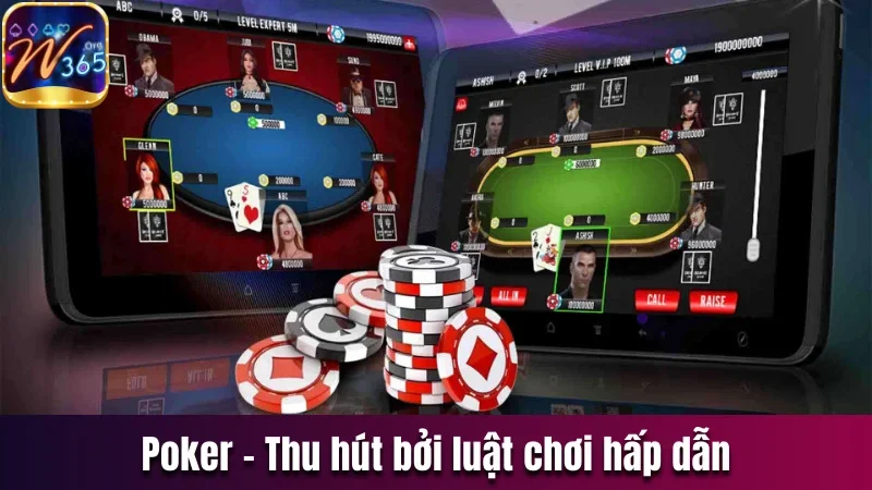 Poker thu hút nhiều thành viên trải nghiệm Game bài W365